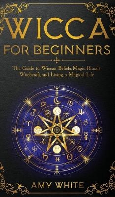 Wicca For Beginners - Amy White