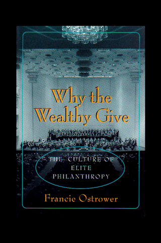 Why the Wealthy Give - Francie Ostrower