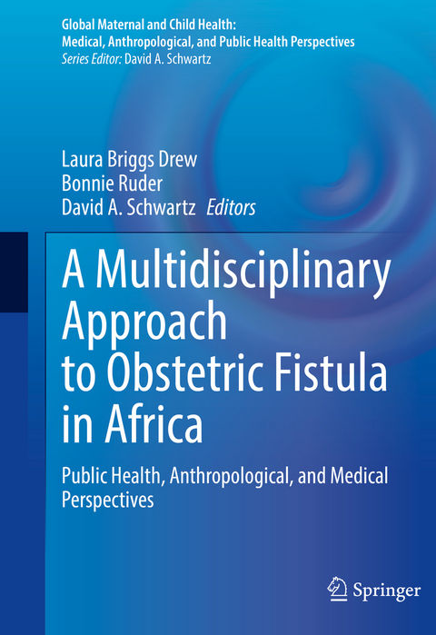 A Multidisciplinary Approach to Obstetric Fistula in Africa - 