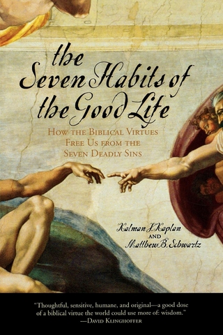Seven Habits of the Good Life - Kalman J. Kaplan; Matthew B. Schwartz