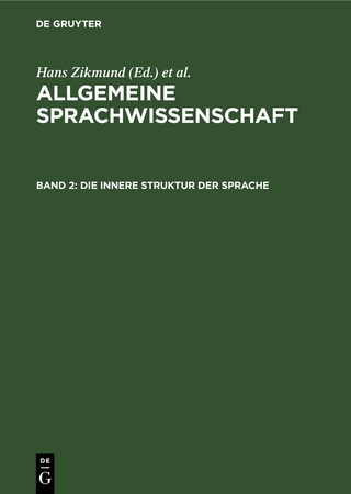 Allgemeine Sprachwissenschaft / Die innere Struktur der Sprache - Hans Zikmund; Günter Feudel