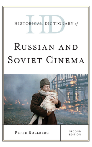 Historical Dictionary of Russian and Soviet Cinema - Peter Rollberg