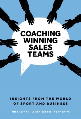Coaching Winning Sales Teams - Tim Chapman, Lynn Pickford, Tony Smith