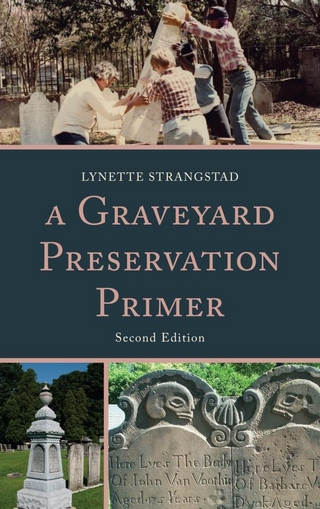 A Graveyard Preservation Primer - Lynette Strangstad