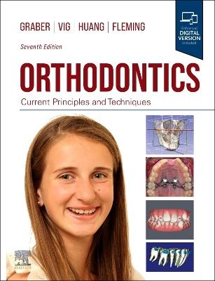 Orthodontics - Lee W. Graber, Katherine W. L. Vig, Greg J. Huang, Pádhraig S. Fleming
