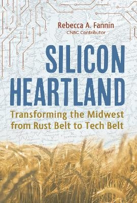 Silicon Heartland - Rebecca A. Fannin