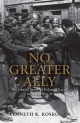 No Greater Ally - Kenneth K. Koskodan