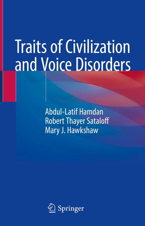 Traits of Civilization and Voice Disorders - Abdul-Latif Hamdan, Robert Thayer Sataloff, Mary J. Hawkshaw