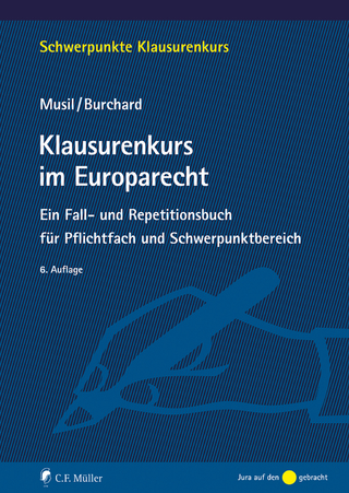 Klausurenkurs im Europarecht - Andreas Musil; Daniel Burchard