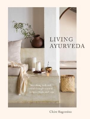 Living Ayurveda - Claire Ragozzino