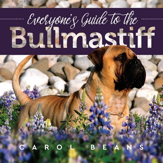 Everyone's Guide to the Bullmastiff - Carol Beans