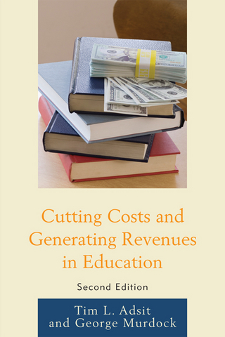 Cutting Costs and Generating Revenues in Education - Tim L. Adsit; George R. Murdock