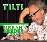 TILT! 2022 – Der etwas andere Jahresrückblick von und mit Urban Priol - Urban Priol