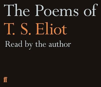 The Poems of T.S. Eliot Read By the Author - T.S. Eliot