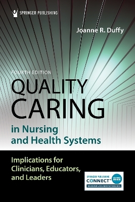Quality Caring in Nursing and Health Systems - Joanne Duffy