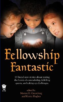 Fellowship Fantastic - Martin H. Greenberg; Kerrie L. Hughes