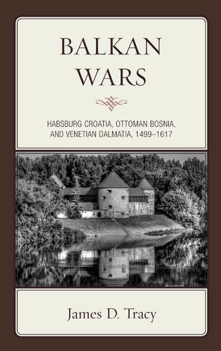 Balkan Wars - James D. Tracy