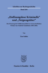 "Hoffnungslose Kriminelle" und "Neigungstäter". - Tim Schütz