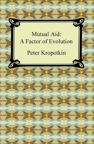 Mutual Aid: A Factor of Evolution - Peter Kropotkin