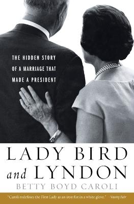 Lady Bird and Lyndon - Professor of History Betty Boyd Caroli