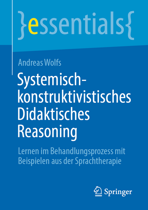 Systemisch-konstruktivistisches Didaktisches Reasoning - Andreas Wolfs