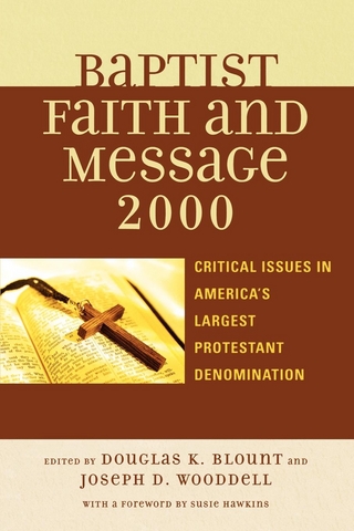The Baptist Faith and Message 2000 - Douglas K. Blount; Joseph D. Wooddell