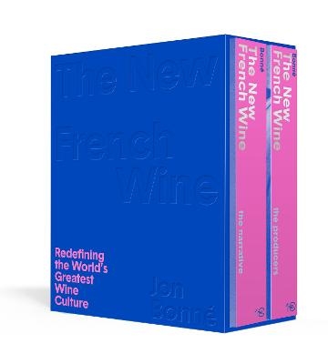 The New French Wine [Two-Book Boxed Set] - Jon Bonné
