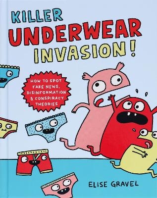 Killer Underwear Invasion! - Elise Gravel