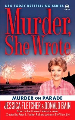 Murder, She Wrote: Murder On Parade - Jessica Fletcher; Donald Bain