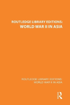 Routledge Library Editions: World War II in Asia - Timothy Hall, John J. Sbrega