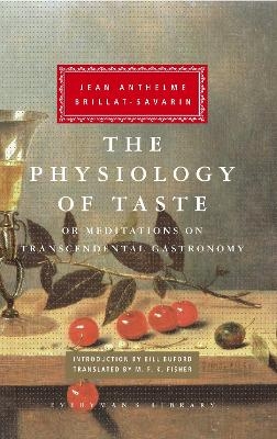 The Physiology of Taste - Jean Anthelme Brillat-Savarin