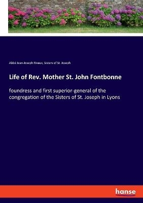 Life of Rev. Mother St. John Fontbonne - Abbé Jean-Joseph Rivaux, Sisters of St. Joseph