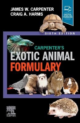Carpenter's Exotic Animal Formulary - James W. Carpenter; Craig Harms