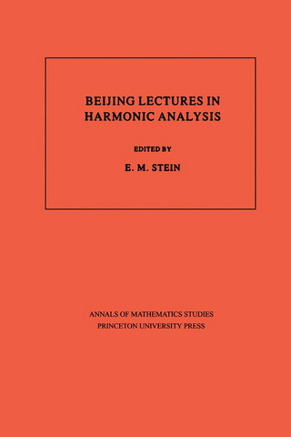 Beijing Lectures in Harmonic Analysis. (AM-112), Volume 112 - Elias M. Stein