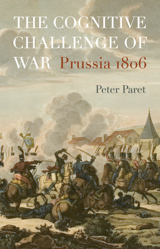 The Cognitive Challenge of War - Peter Paret