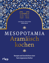 Mesopotamia: Aramäisch kochen - Saliba Gabriel, Lama Dursun, Maria Aslan