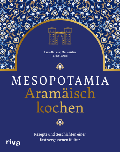 Mesopotamia: Aramäisch kochen - Saliba Gabriel, Lama Dursun, Maria Aslan