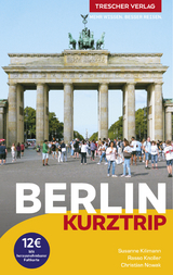 TRESCHER Reiseführer Berlin - Kurztrip - Susanne Kilimann; Rasso Knoller; Christian Nowak