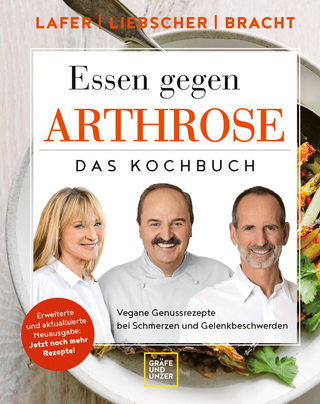 Essen gegen Arthrose - Johann Lafer; Petra Bracht; Roland Liebscher-Bracht