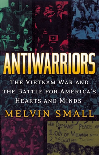 Antiwarriors - Melvin Small