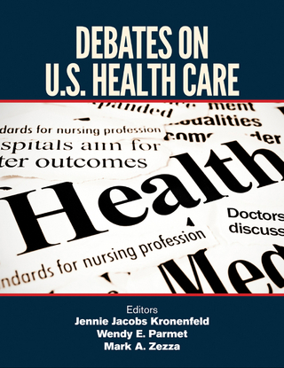 Debates on U.S. Health Care - Jennie Kronenfeld; Wendy E. Parmet; Mark A. Zezza