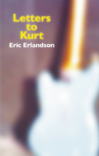Letters to Kurt - Eric Erlandson