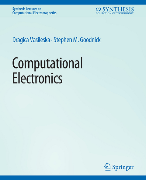 Computational Electronics - Dragica Vasileska, Stephen M. Goodnick