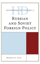 Historical Dictionary of Russian and Soviet Foreign Policy -  Norman E. Saul
