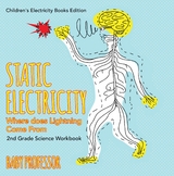 Static Electricity (Where does Lightning Come From): 2nd Grade Science Workbook | Children's Electricity Books Edition -  Baby Professor