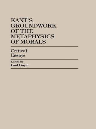 Kant's Groundwork of the Metaphysics of Morals - Paul Guyer