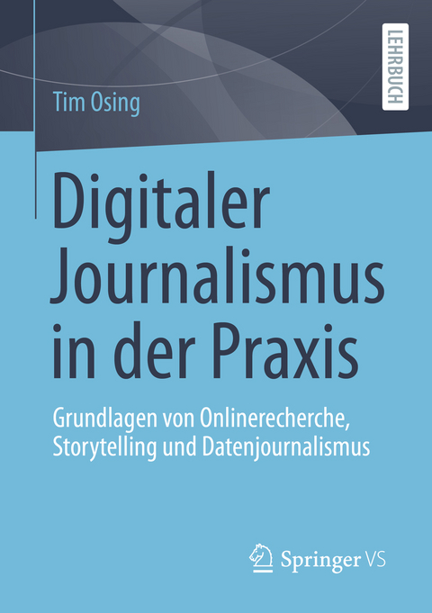 Digitaler Journalismus in der Praxis - Tim Osing