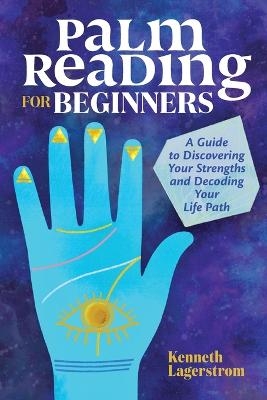 Palm Reading for Beginners - Kenneth Lagerstrom
