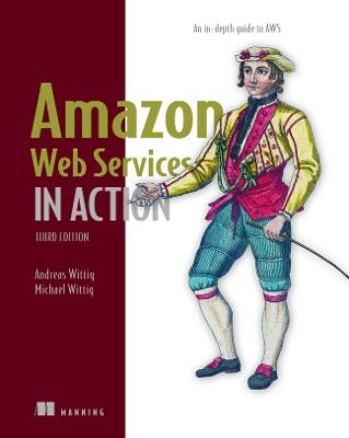 Amazon Web Services in Action: An in-depth guide to AWS - Andreas Wittig, Michael Wittig