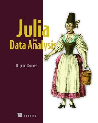 Julia for Data Analysis - Bogumił Kaminski